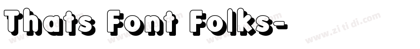 Thats Font Folks字体转换